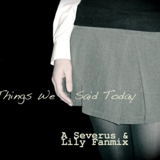 Things We Said Today - Part II