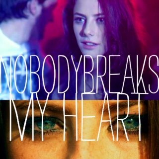 nobody breaks my heart