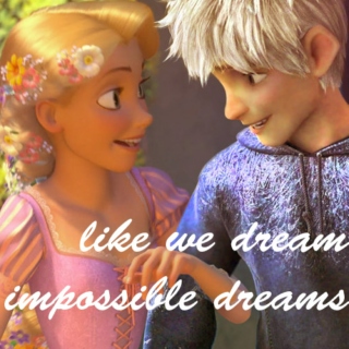 like we dream impossible dreams 