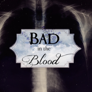 Bad in the Blood