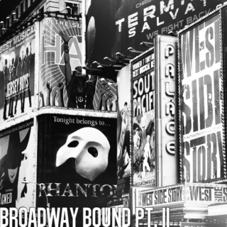 Broadway Bound Pt. II