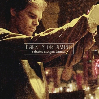 darkly dreaming [a dexter morgan fanmix]