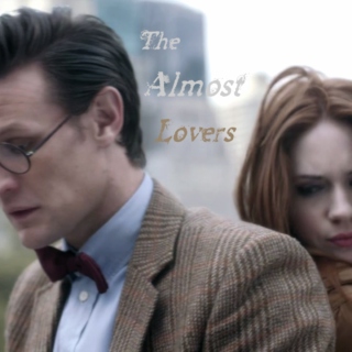 The Almost Lovers {Eleven/Amy}