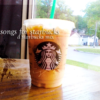 Songs For Starbucks: A Starbucks Mix