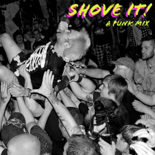 SHOVE IT! A Punk Mix