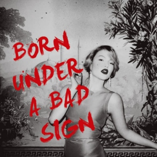 Born Under A Bad Sign