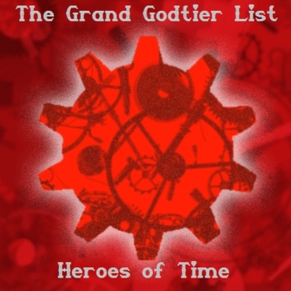 The Grand Godtier List: Heroes of Time
