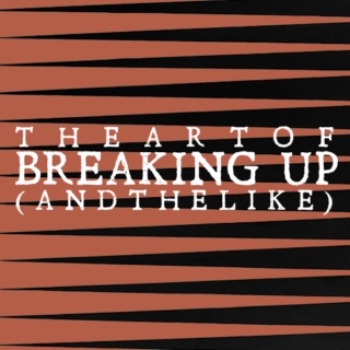the art of breaking up