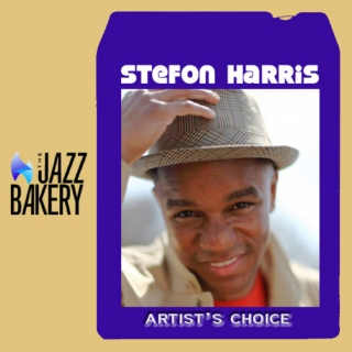 Stefon Harris: Artist's Choice
