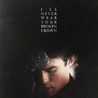 I'll never wear your broken crown;;