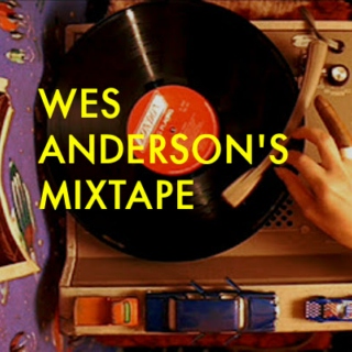 Wes Anderson's Mixtape