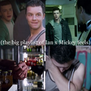 (the big playlist of Ian x Mickey feels)