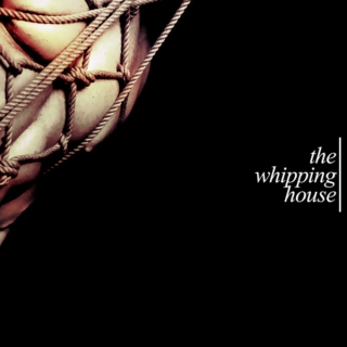 The Whipping House