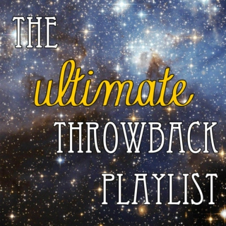 The Ultimate Throwback Playlist