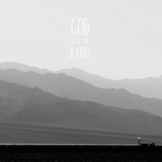 GOD IS IN THE RADIO