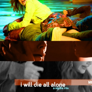 i will die all alone