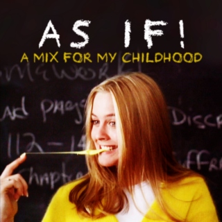as if! (a mix for my childhood)