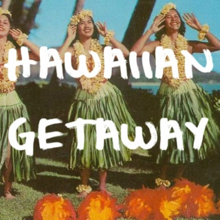 hawaiian getaway