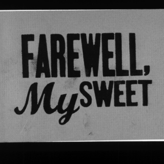 Farewell, my Sweet, farewell.