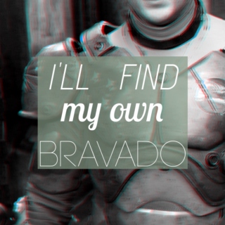 i'll find my own bravado