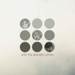 until the daylight comes