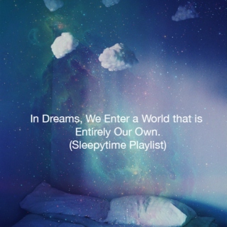 In Dreams, We Enter a World that is Entirely Our Own