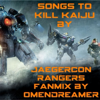Songs to Kill Kaiju To