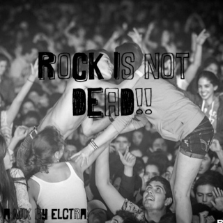 rock is not dead