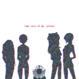 take care of me, please