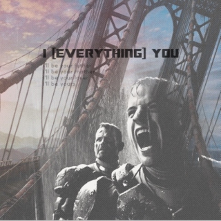 I [EVERYTHING] YOU