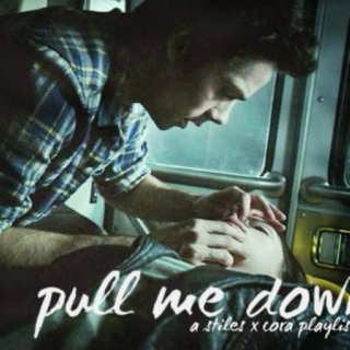 Pull Me Down (Stiles x Cora)