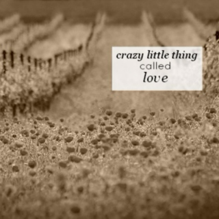crazy little thing (called love)