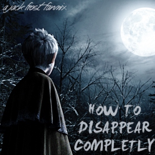 how to disappear completely