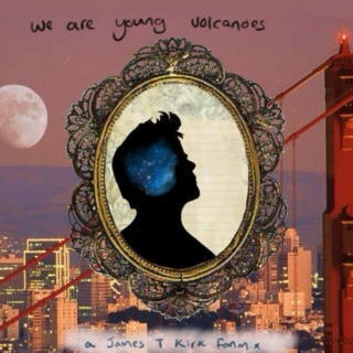 we are young volcanoes