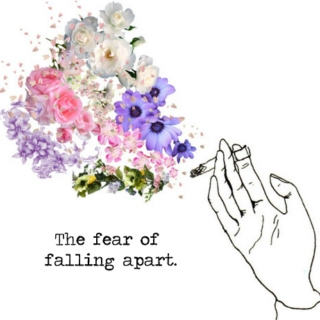 fear of falling apart