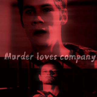 Murder loves company