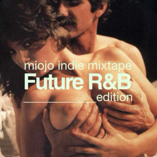 Miojo Indie Mixtape Future R&B Edition