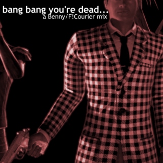 Bang Bang, You're Dead