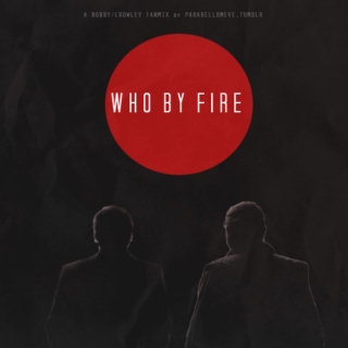 Who by Fire - A Crowley/Bobby fanmix