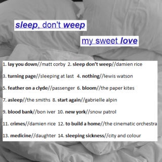 sleep don't weep