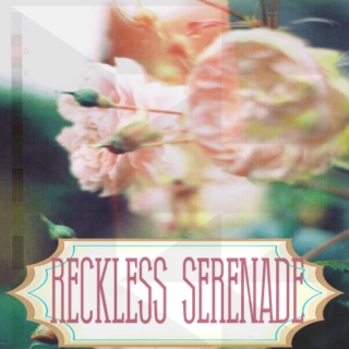 Reckless Serenade