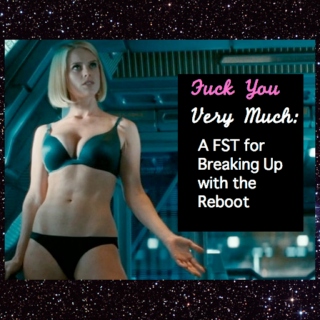 Fuck You Very Much: A FST For Breaking Up With The Reboot