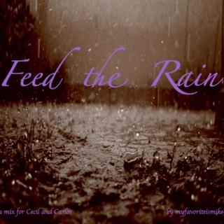 Feed the Rain: a Mix For Cecil and Carlos