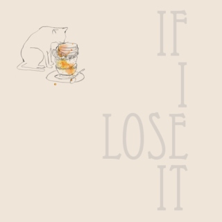 If I Lose It