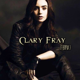 Clary Fray {Fanmix}