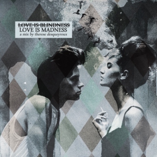 Love is madness