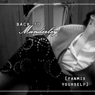 back to manderley | fanmix yourself
