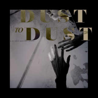 dust to dust .
