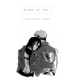 blame no one
