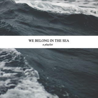 We Belong In The Sea